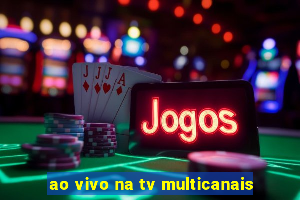 ao vivo na tv multicanais